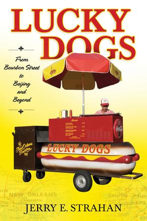 Lucky Dogs - From Bourbon Street to Beijing and Beyond