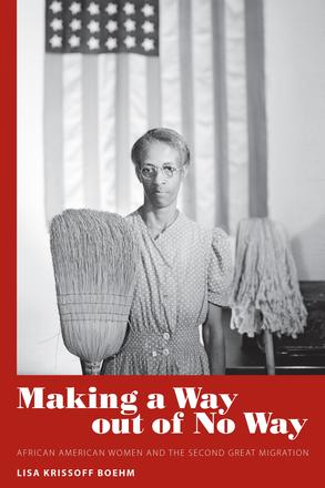 Making a Way out of No Way - African American Women and the Second Great Migration