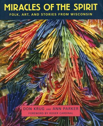 Miracles of the Spirit - Folk, Art, and Stories from Wisconsin