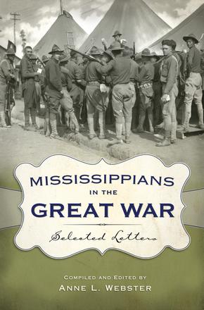 Mississippians in the Great War - Selected Letters