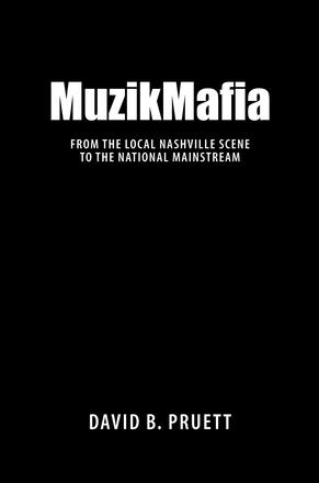 MuzikMafia - From the Local Nashville Scene to the National Mainstream