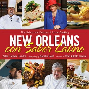 New Orleans con Sabor Latino - The History and Passion of Latino Cooking