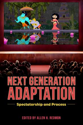 Next Generation Adaptation - Spectatorship and Process