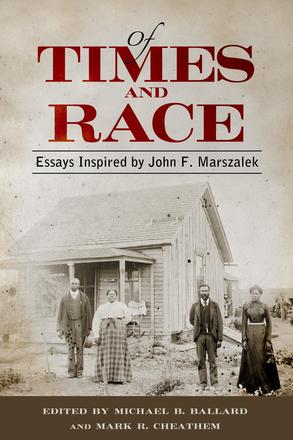 Of Times and Race - Essays Inspired by John F. Marszalek