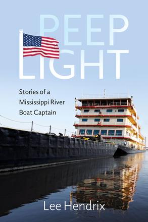 Peep Light - Stories of a Mississippi River Boat Captain