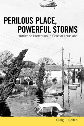 Perilous Place, Powerful Storms - Hurricane Protection in Coastal Louisiana