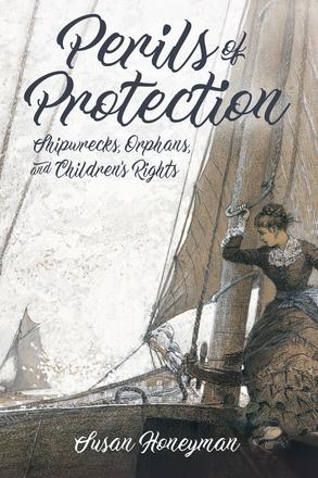Perils of Protection - Shipwrecks, Orphans, and Children's Rights