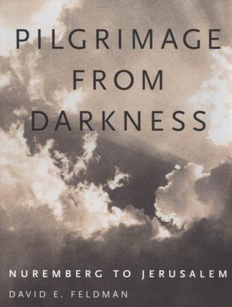 Pilgrimage from Darkness - Nuremberg to Jerusalem
