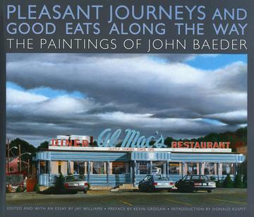 Pleasant Journeys and Good Eats along the Way - The Paintings of John Baeder