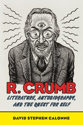 R. Crumb - Literature, Autobiography, and the Quest for Self