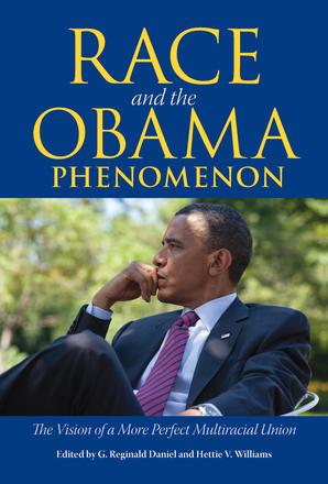Race and the Obama Phenomenon - The Vision of a More Perfect Multiracial Union