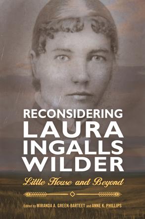 Reconsidering Laura Ingalls Wilder - Little House and Beyond