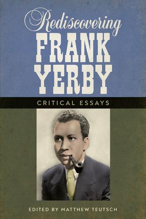 Rediscovering Frank Yerby - Critical Essays