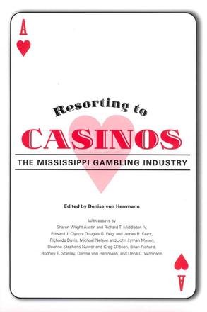 Resorting to Casinos - The Mississippi Gambling Industry