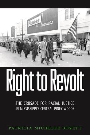 Right to Revolt - The Crusade for Racial Justice in Mississippi's Central Piney Woods