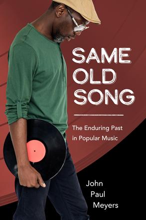 Same Old Song - The Enduring Past in Popular Music
