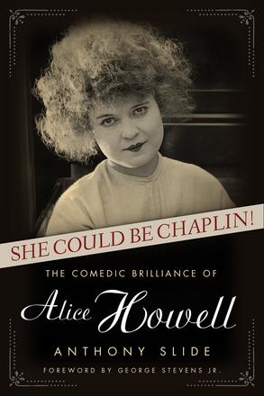 She Could Be Chaplin! - The Comedic Brilliance of Alice Howell