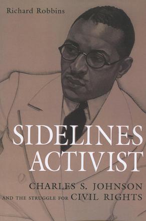 Sidelines Activist - Charles S. Johnson and the Struggle for Civil Rights