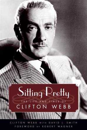 Sitting Pretty - The Life and Times of Clifton Webb