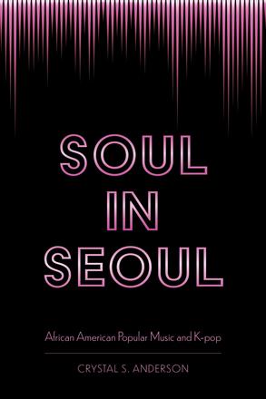 Soul in Seoul - African American Popular Music and K-pop