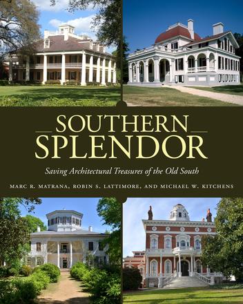 Southern Splendor - Saving Architectural Treasures of the Old South