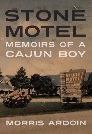 Stone Motel - Memoirs of a Cajun Boy