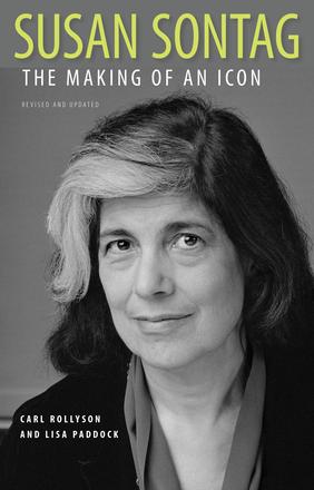 Susan Sontag - The Making of an Icon, Revised and Updated