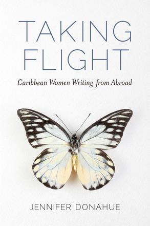 Taking Flight - Caribbean Women Writing from Abroad