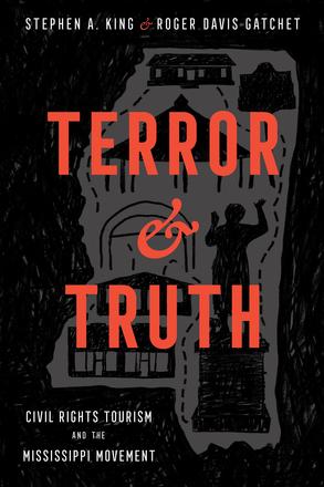 Terror and Truth - Civil Rights Tourism and the Mississippi Movement