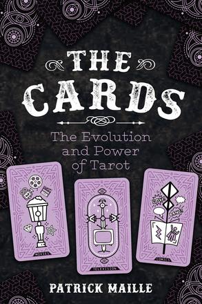 The Cards - The Evolution and Power of Tarot