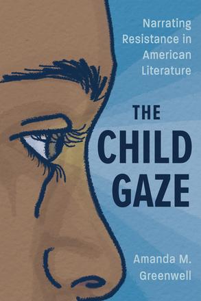 The Child Gaze - Narrating Resistance in American Literature