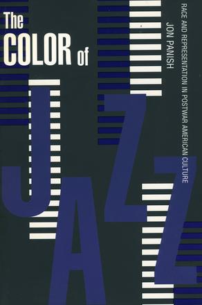 The Color of Jazz - Race and Representation in Postwar American Culture
