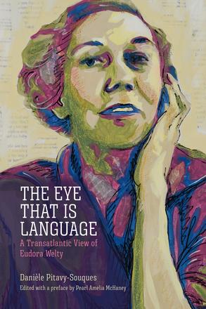 The Eye That Is Language - A Transatlantic View of Eudora Welty