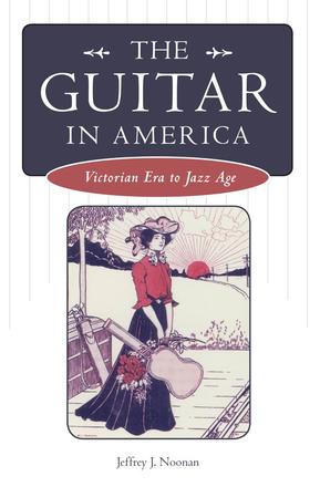 The Guitar in America - Victorian Era to Jazz Age