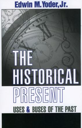 The Historical Present - Uses and Abuses of the Past