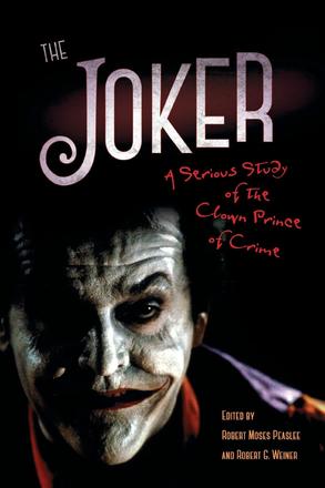 The Joker - A Serious Study of the Clown Prince of Crime