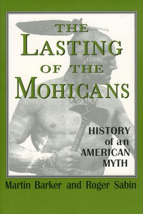 The Lasting of the Mohicans - History of an American Myth
