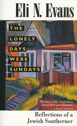 The Lonely Days Were Sundays - Reflections of a Jewish Southerner