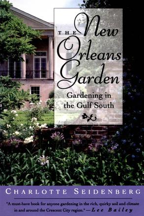 The New Orleans Garden - Gardening in the Gulf South