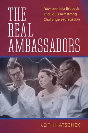 The Real Ambassadors - Dave and Iola Brubeck and Louis Armstrong Challenge Segregation