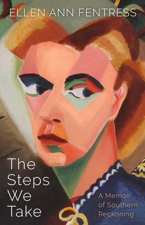 The Steps We Take - A Memoir of Southern Reckoning