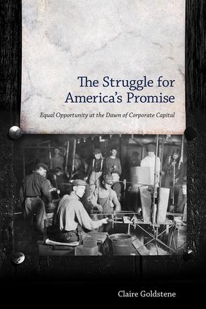 The Struggle for America's Promise - Equal Opportunity at the Dawn of Corporate Capital