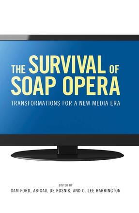The Survival of Soap Opera - Transformations for a New Media Era