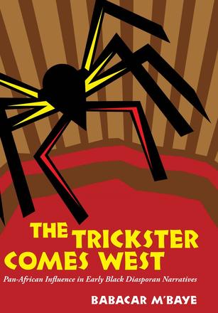 The Trickster Comes West - Pan-African Influence in Early Black Diasporan Narratives