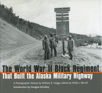 The World War II Black Regiment That Built the Alaska Military Highway