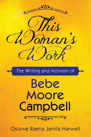 This Woman's Work - The Writing and Activism of Bebe Moore Campbell
