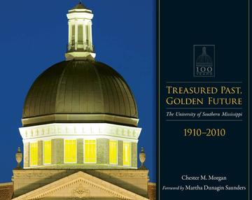 Treasured Past, Golden Future - The Centennial History of the University of Southern Mississippi