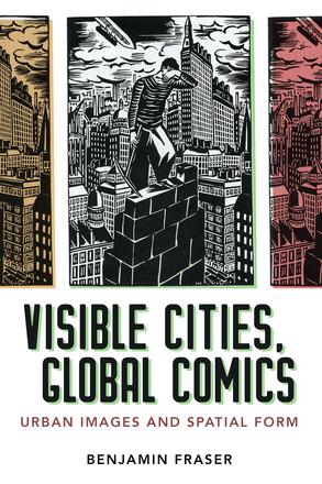 Visible Cities, Global Comics - Urban Images and Spatial Form