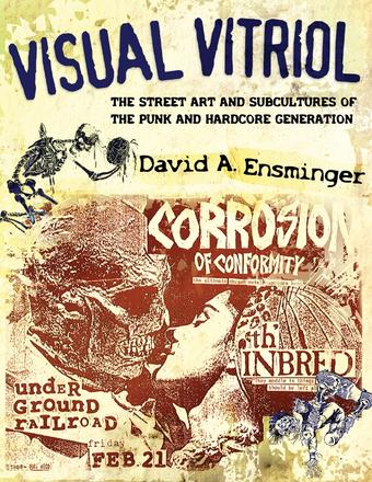 Visual Vitriol - The Street Art and Subcultures of the Punk and Hardcore Generation