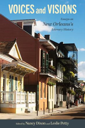 Voices and Visions - Essays on New Orleans's Literary History